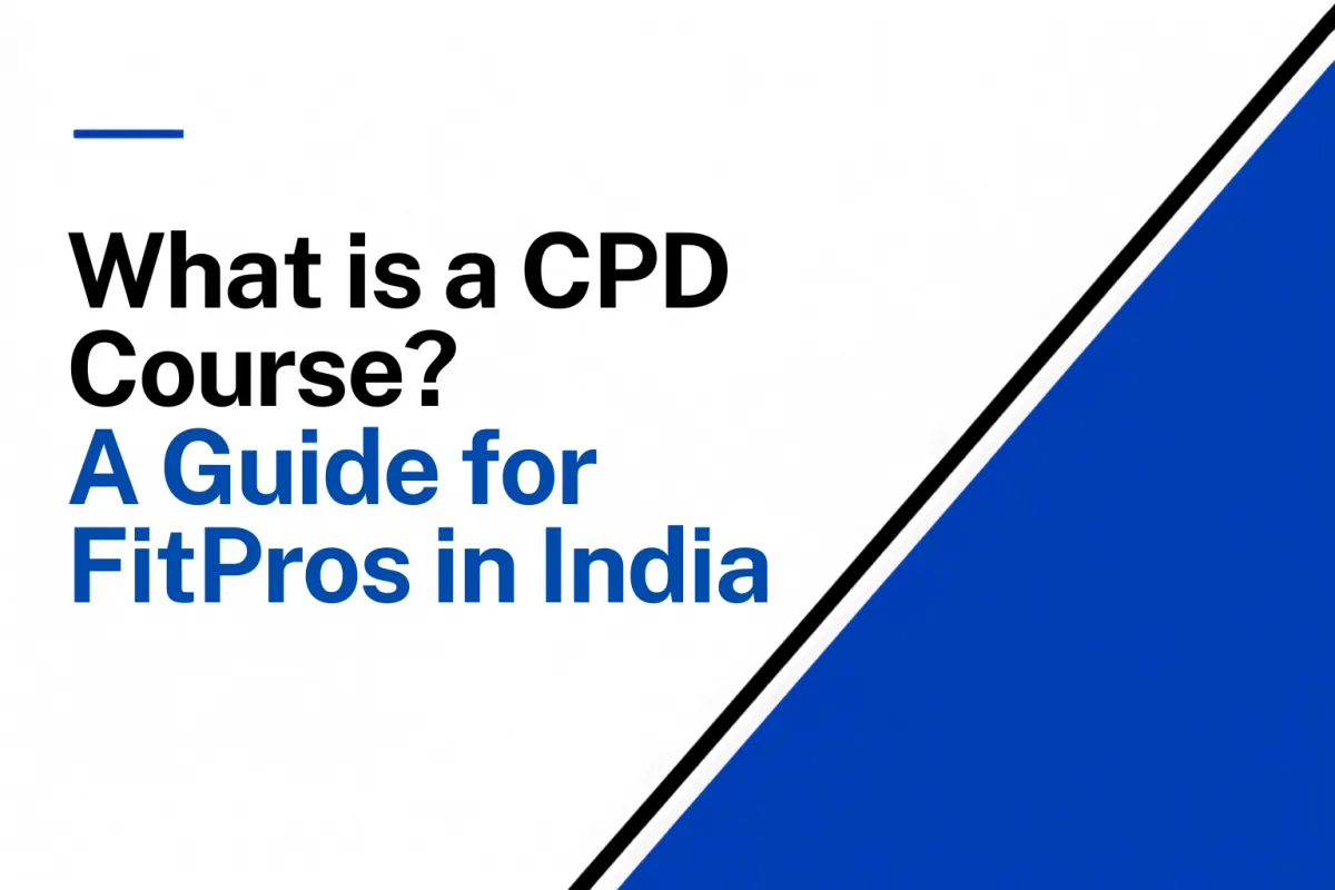 What Is a CPD Course? Complete Guide for Fitness Professionals