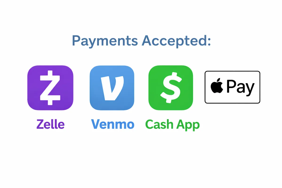 We accept - Zelle, Venmo, Cash, Apple Pay
