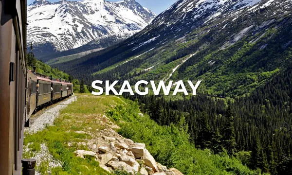 Alaska Cruises visit Skagway - book with Luxury Sassy Cruises today