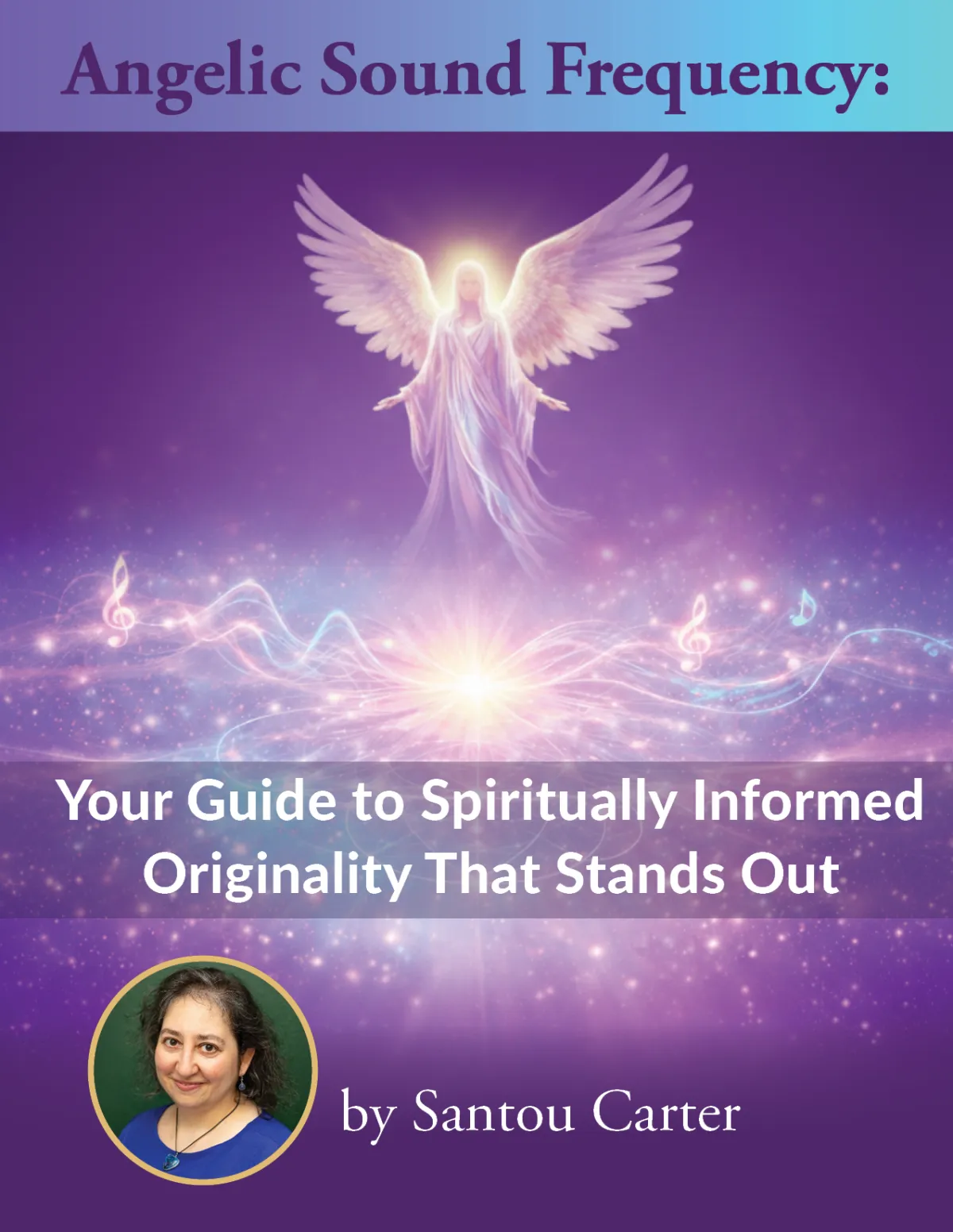 Angelic Sound Frequencies: A Guide to Spiritually Informed Originality That Stand Out