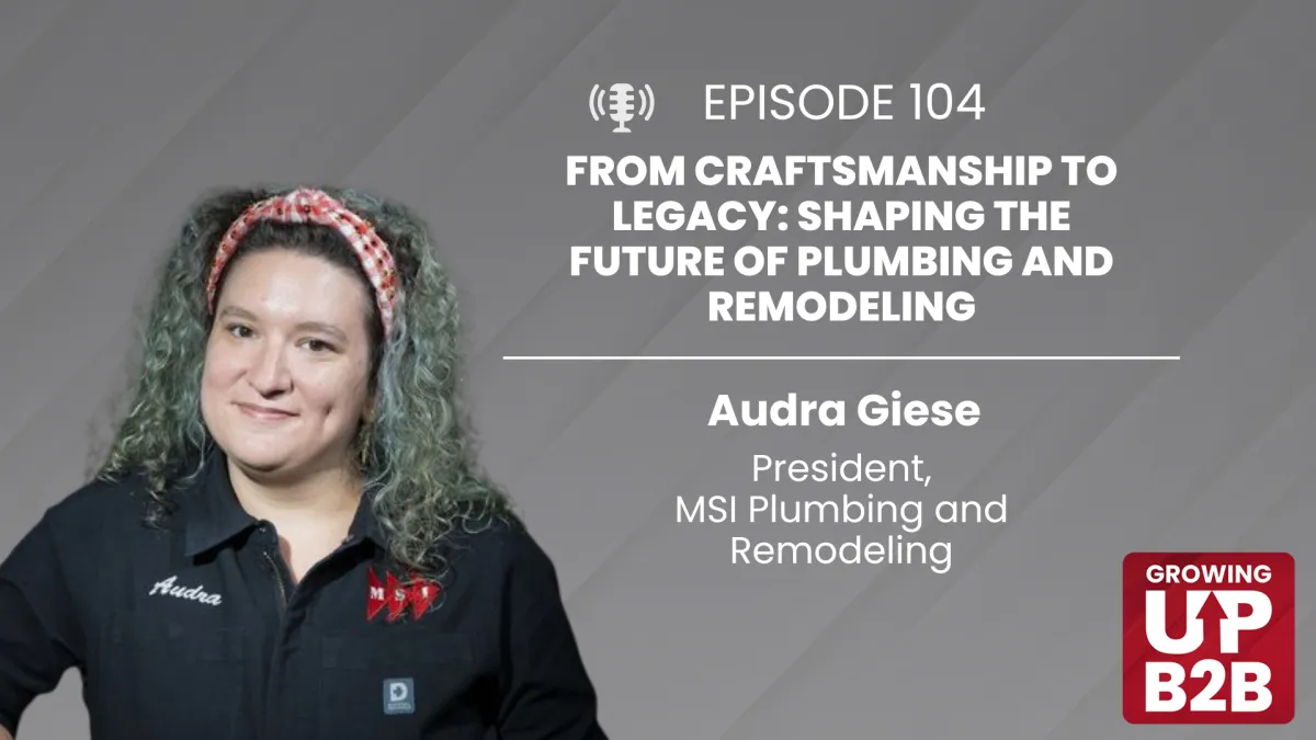 104 - From Craftsmanship to Legacy: Shaping the Future of Plumbing and Remodeling