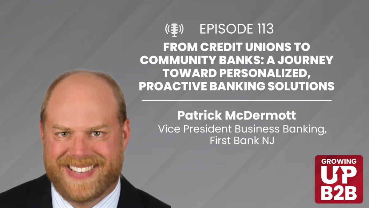 113 - From Credit Unions to Community Banks: A Journey Toward Personalized, Proactive Banking Solution
