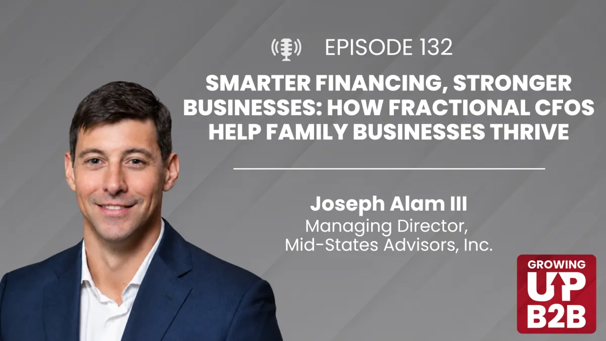 132 - Smarter Financing, Stronger Businesses: How Fractional CFOs Help Family Businesses Thrive