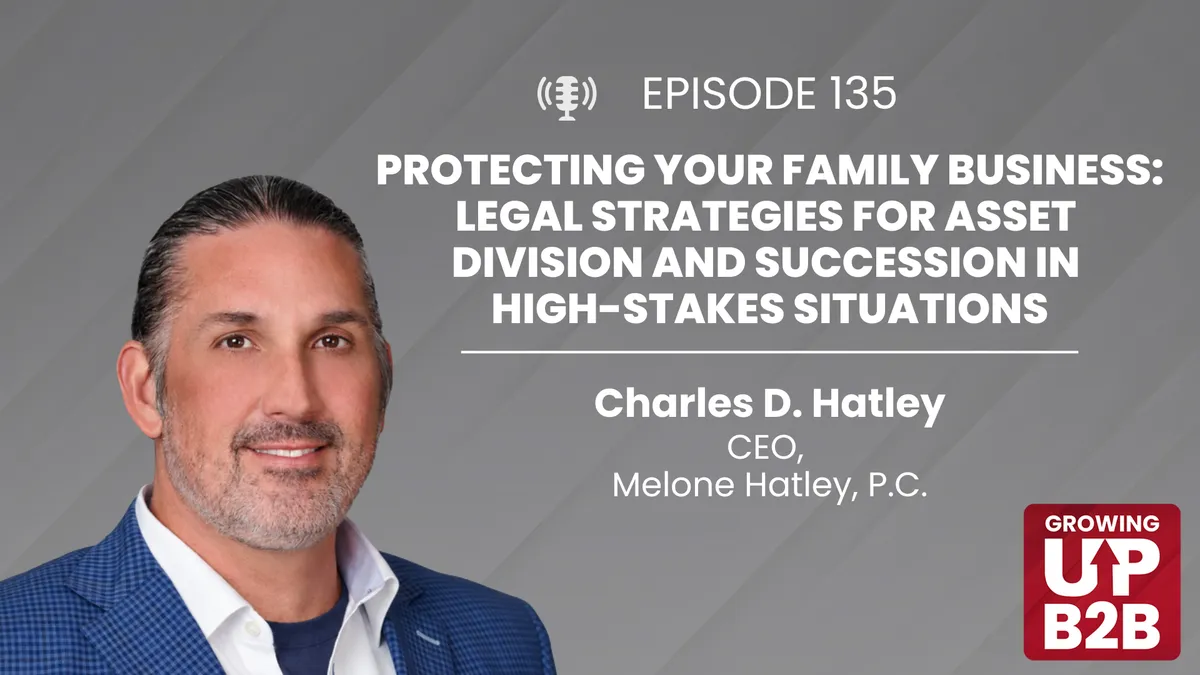 135 - Protecting Your Family Business: Legal Strategies for Asset Division and Succession in High-Stakes Situations