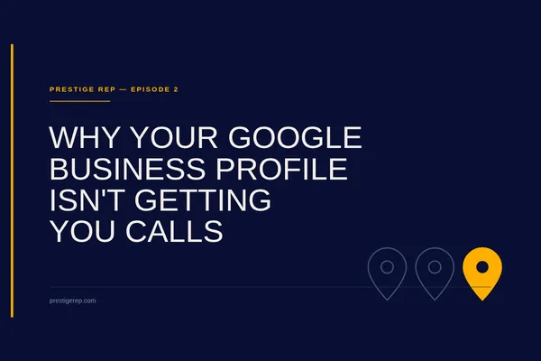 Why Your Google Business Profile Isn't Getting You Calls