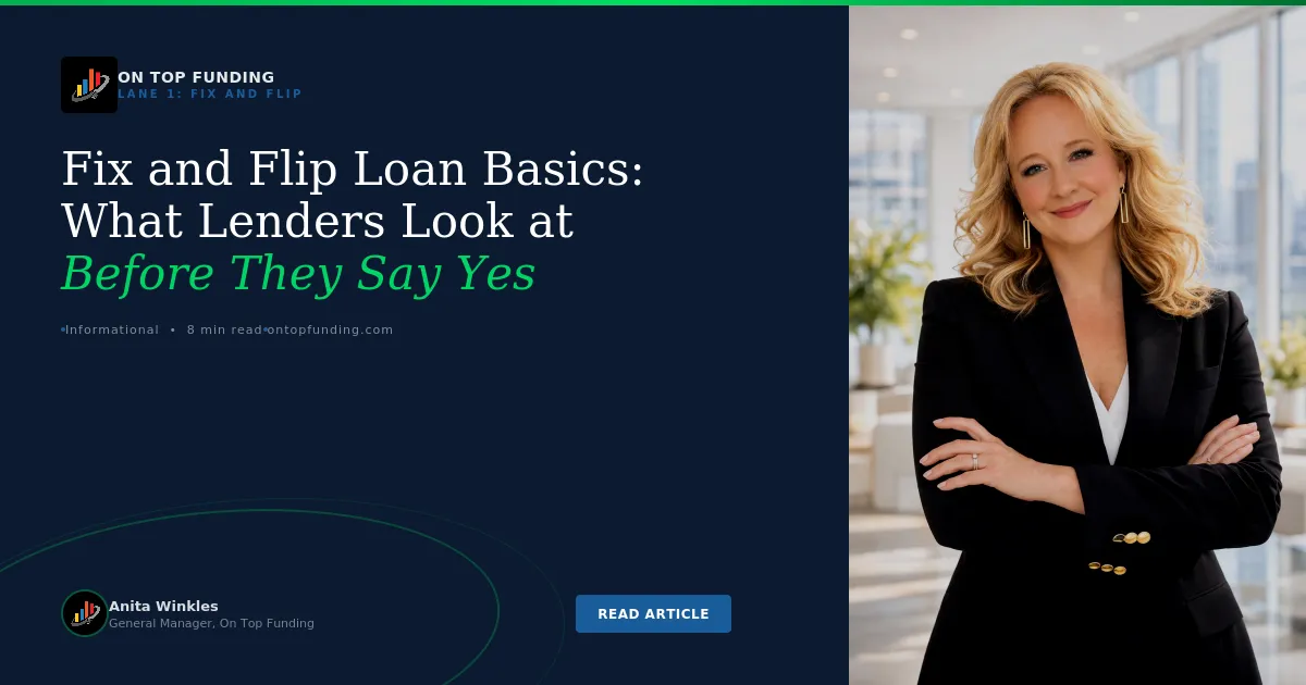 Fix and Flip Loan Basics: What Lenders Look at Before They Say Yes