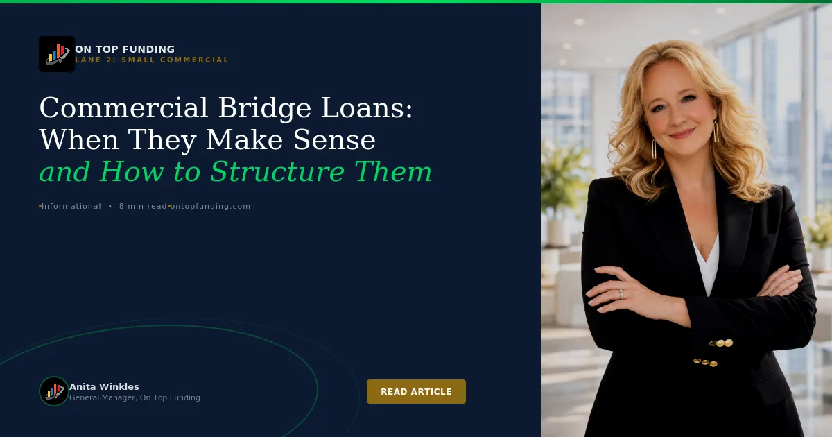 Commercial Bridge Loans: When They Make Sense and How to Structure Them