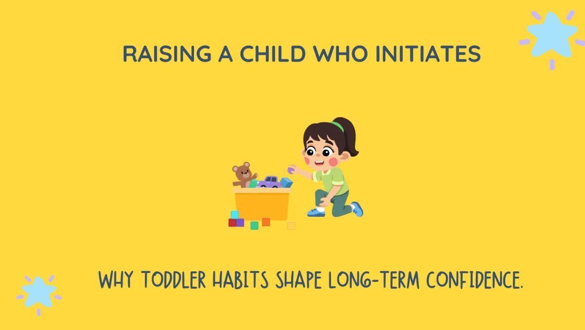Illustration of a toddler girl cleaning up toys independently with the headline “Raising a Child Who Initiates – Why Toddler Habits Shape Long-Term Confidence.”