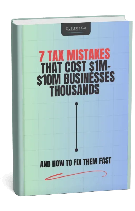 cutler&co ebook - 7 tax mistakes that cost $1m-$7m businesses thousands and how to fix them fast
