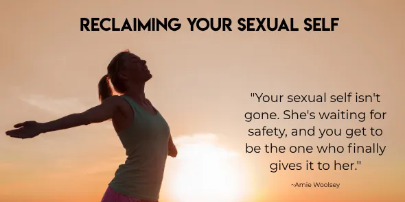 Reclaiming Your Sexual Self