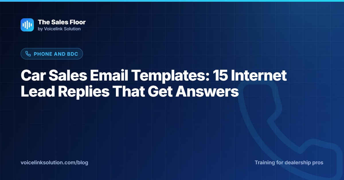 Car Sales Email Templates: 15 Internet Lead Replies That Get Answers