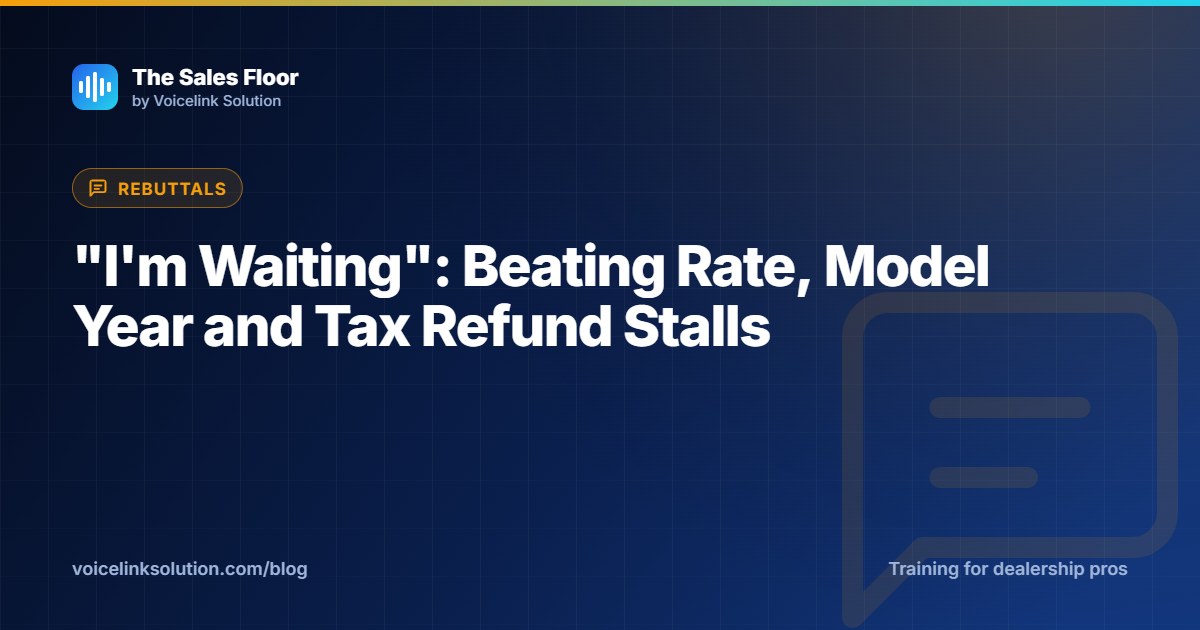 "I'm Waiting": Beating Rate, Model Year and Tax Refund Stalls