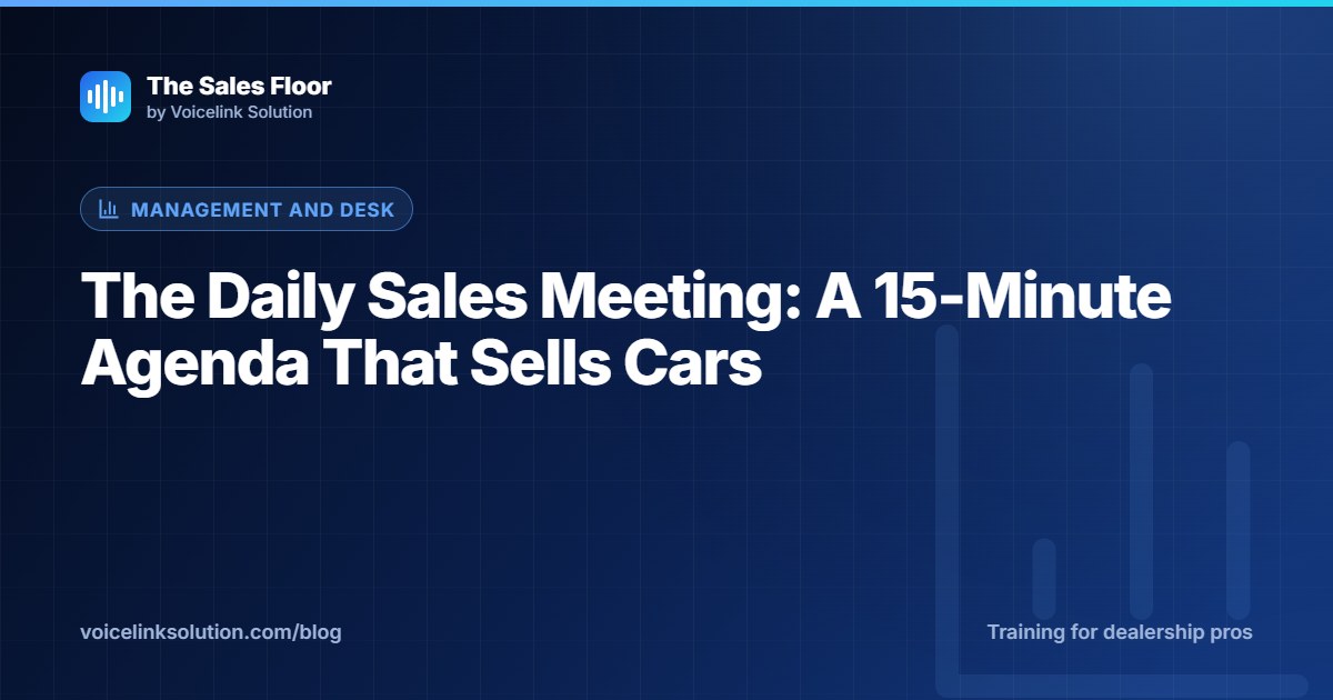 The Daily Sales Meeting: A 15-Minute Agenda That Sells Cars