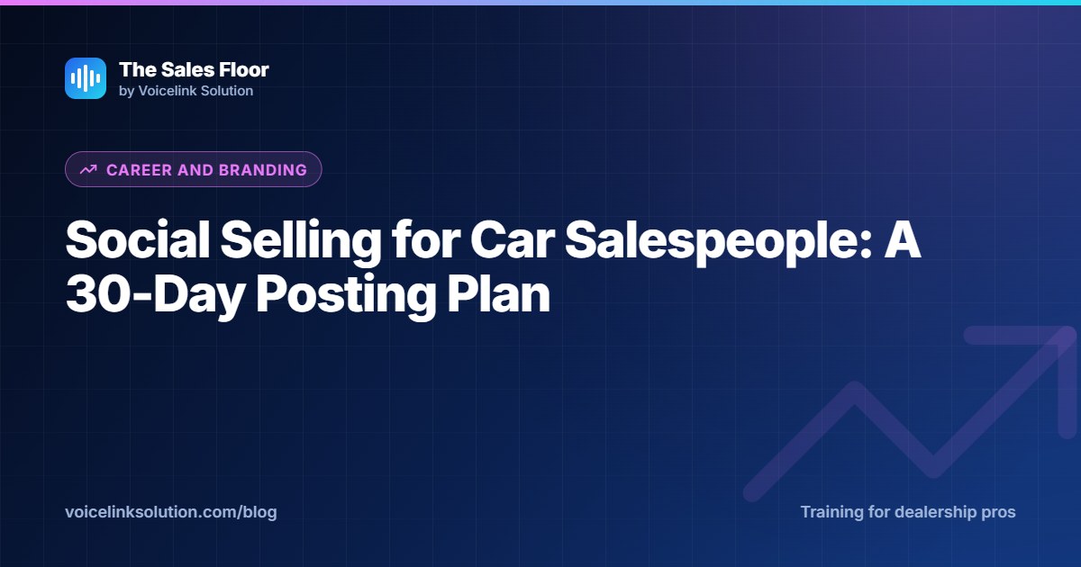 Social Selling for Car Salespeople: A 30-Day Posting Plan