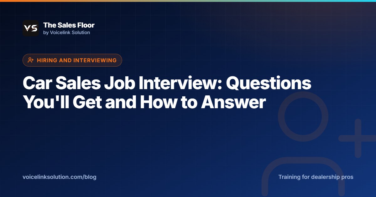 Car Sales Job Interview: Questions You'll Get and How to Answer