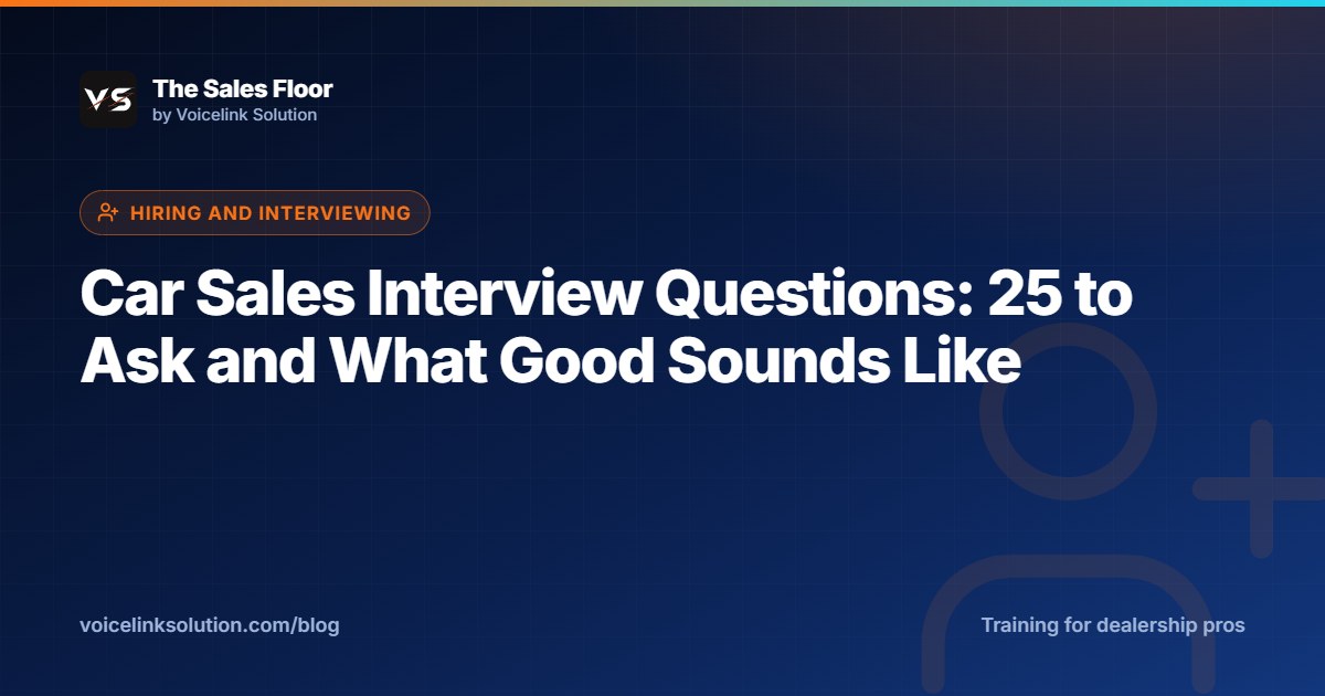 Car Sales Interview Questions: 25 to Ask and What Good Sounds Like