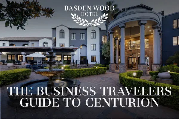 The Business Traveller’s Guide to Centurion title over an exterior view of Basden Wood Hotel