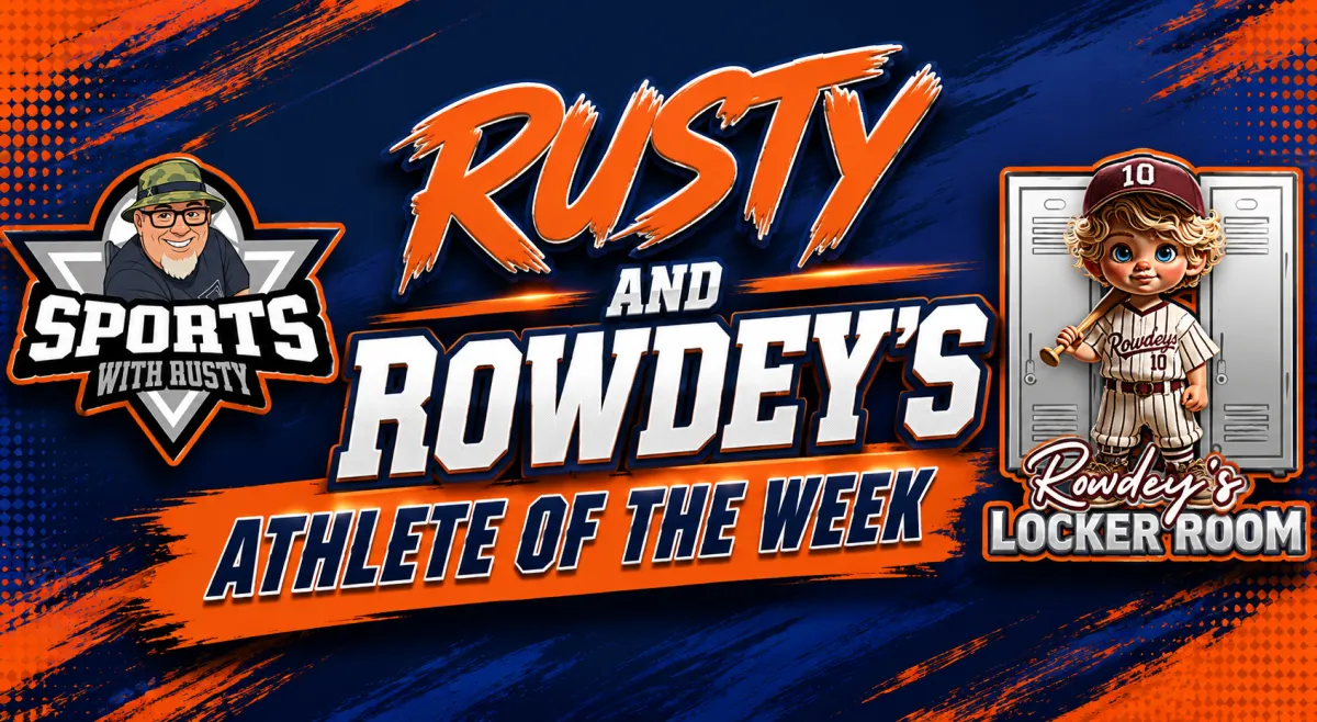 Sports with Rusty - Rowdey's Locker Room Athlete of the Week 