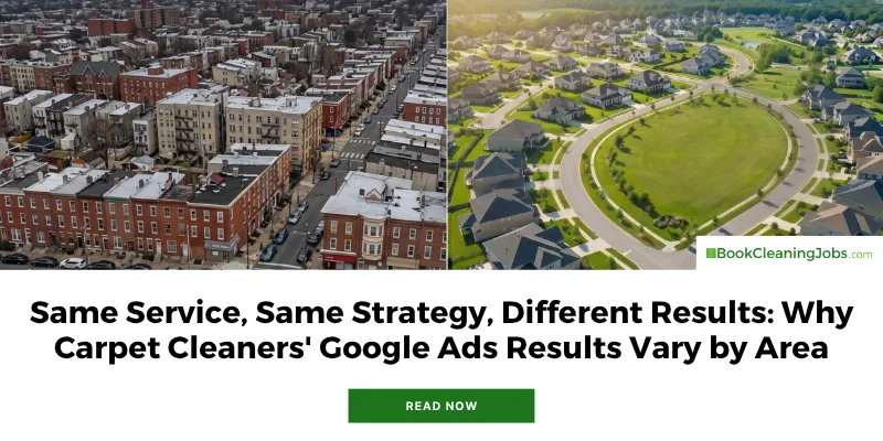 Same Service, Same Strategy, Different Results: Why Carpet Cleaners' Google Ads Results Vary by Area