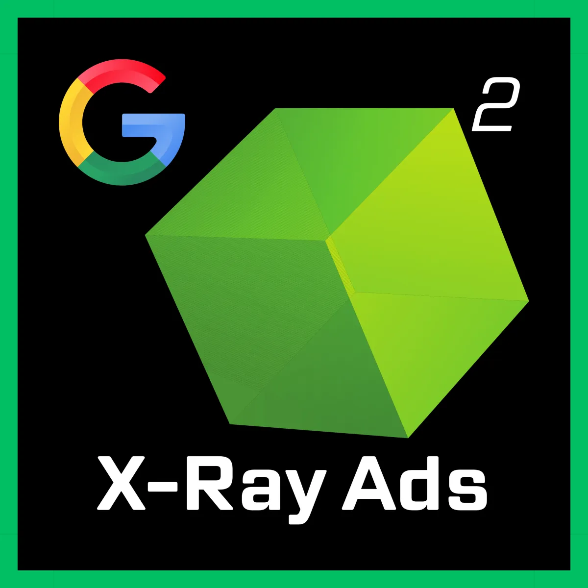 AstroPro Marketing X-Ray Ads logo featuring a green 3D hexagonal prism, the Google 'G' logo, 'X-Ray Ads' in bold white text, and a small '2', set against a black background with a green border.