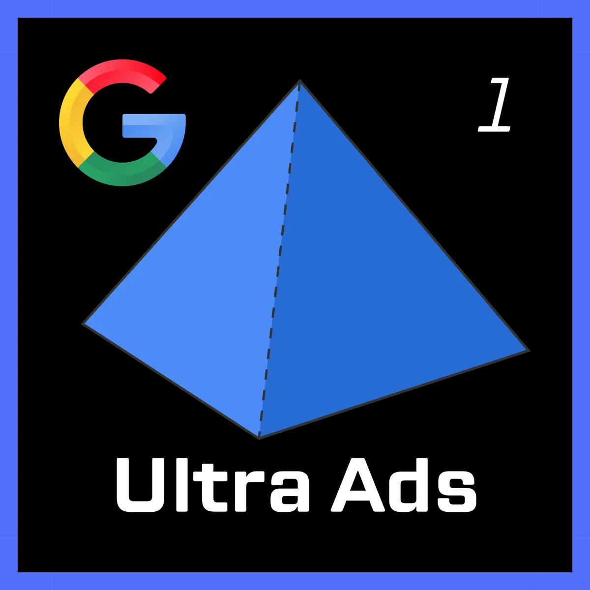 AstroPro Marketing Ultra Ads logo featuring a blue 3D pyramid, the Google 'G' logo, 'Ultra Ads' in bold white text, and a small '1', set against a black background with a blue border.