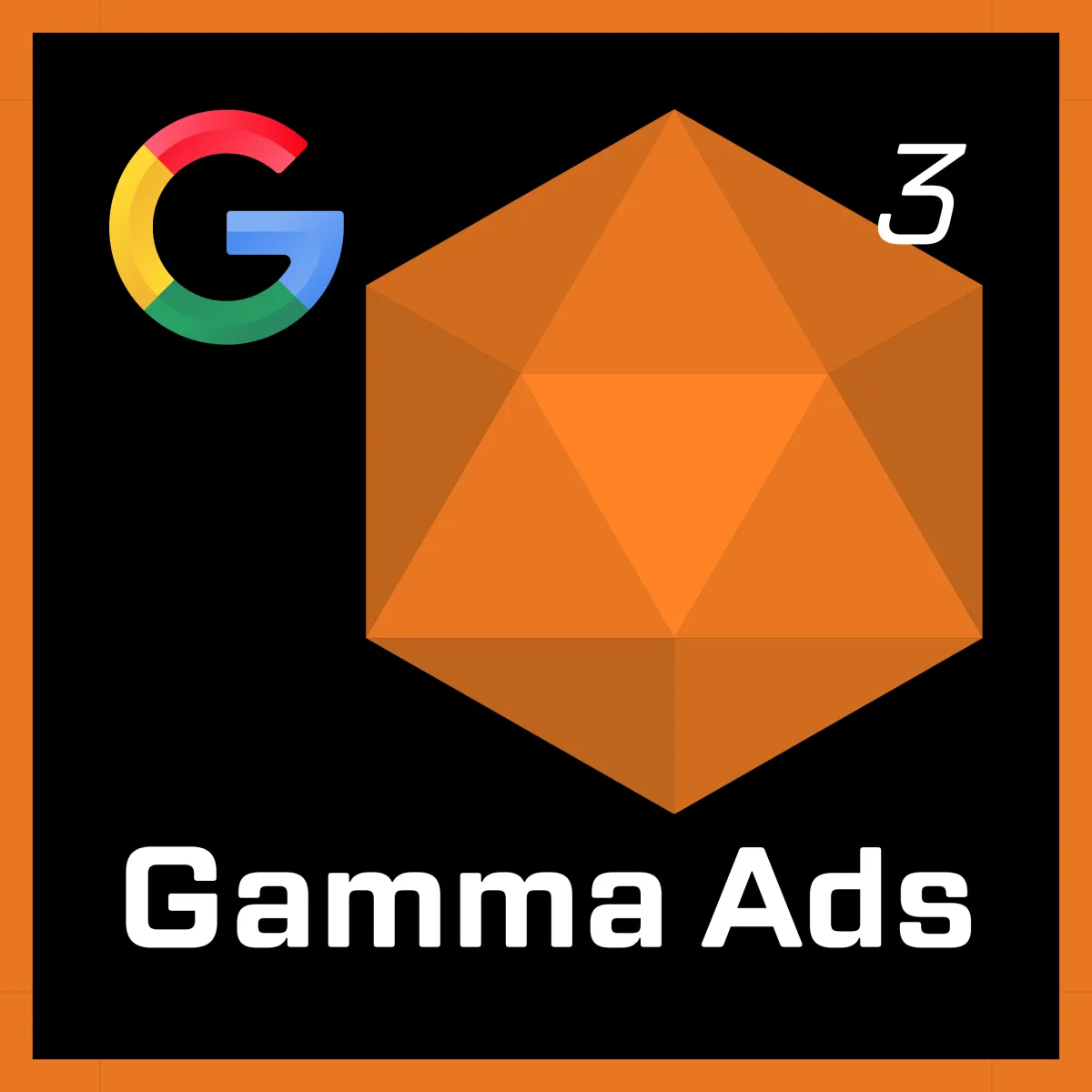 AstroPro Marketing Gamma Ads logo featuring an orange 3D polygonal shape, the Google 'G' logo, 'Gamma Ads' in bold white text, and a small '3', set against a black background with an orange border.