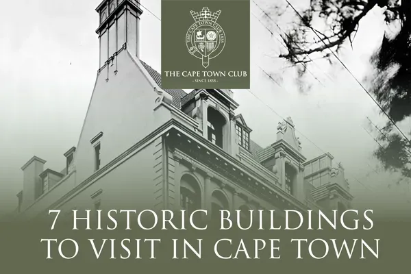 7 Historic Buildings in Cape Town CBD You Should Visit