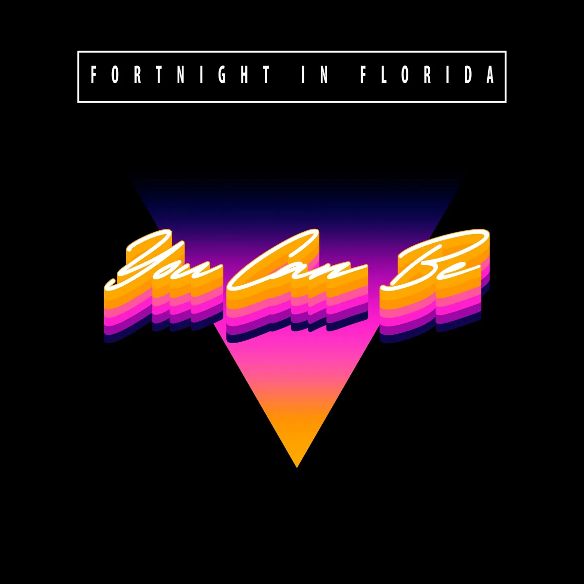 'You Can Be' by Fortnight in Florida — moody synth-pop single available to stream on all major platforms: Spotify, Apple Music, YouTube, Deezer, Amazon Music, SoundCloud, and TIDAL