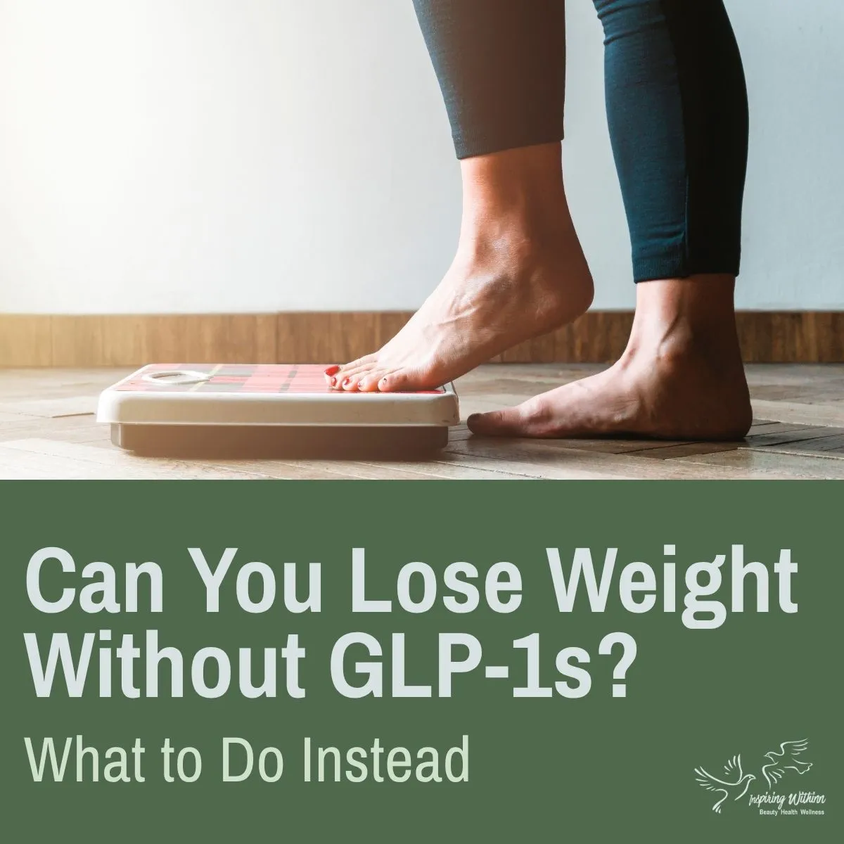 Can You Lose Weight Without GLP-1s? | Inspiring WithInn