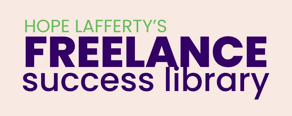 Hope Lafferty's Freelance Success Library
