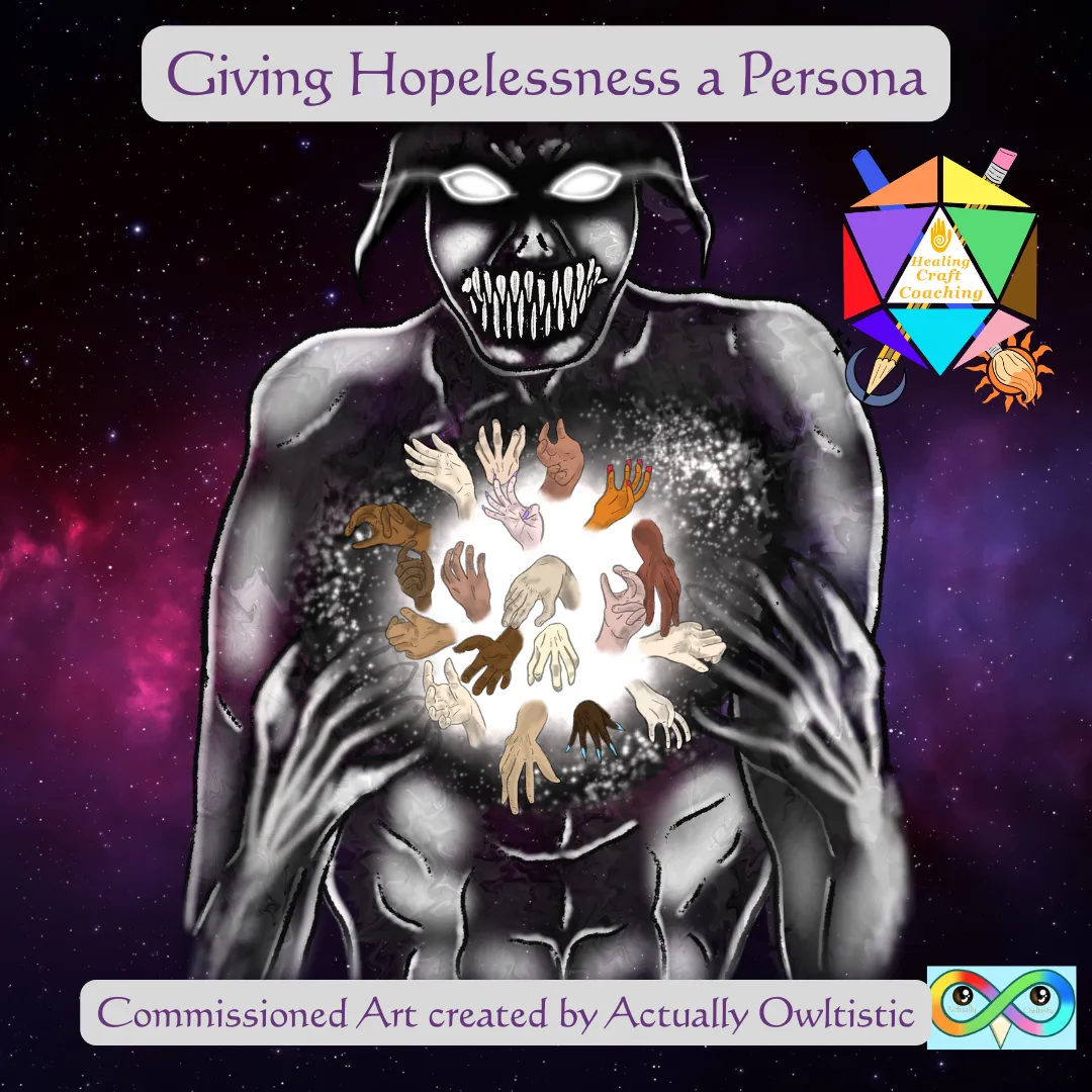 graphic has the title of the blog, Giving Hopelessness a Persona. It includes the artist's rendition of an entity of Hopelessness. At the bottom it gives credit to the artist, Actually Owltistic and her logo. The logo for the author's company, Healing Craft Coaching, is also included