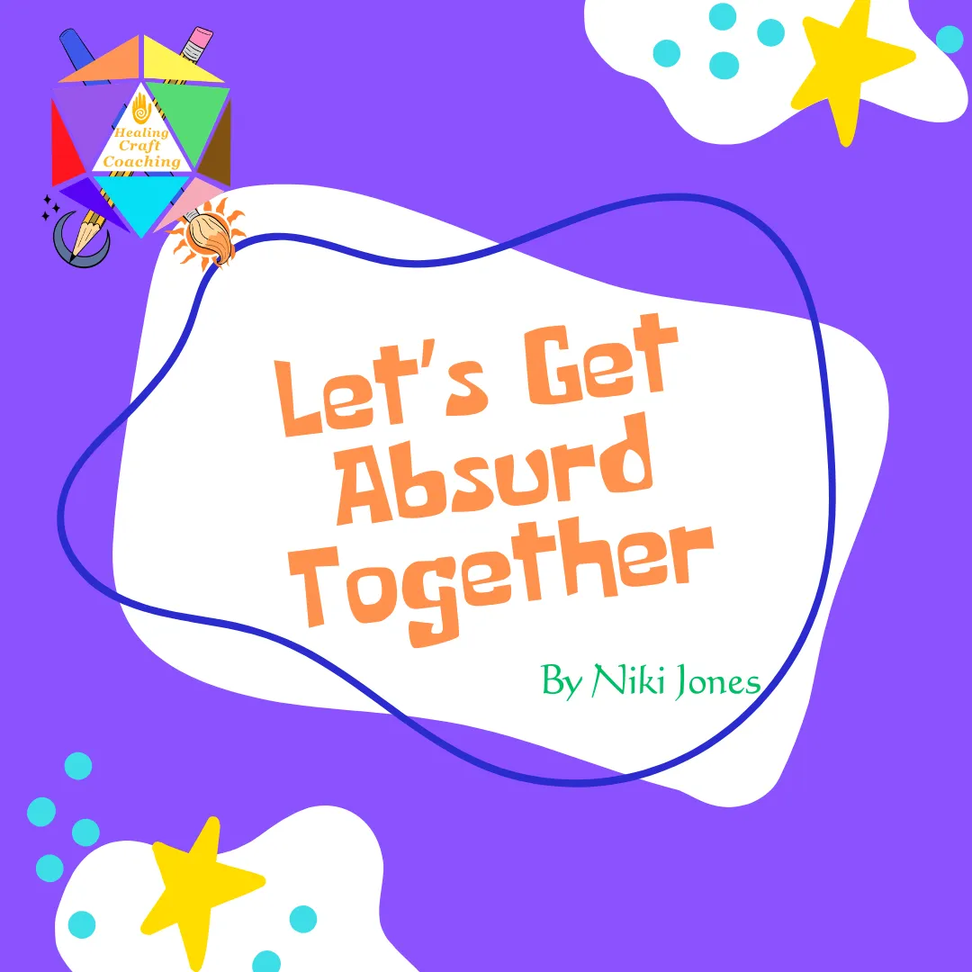 Let’s Get Absurd Together