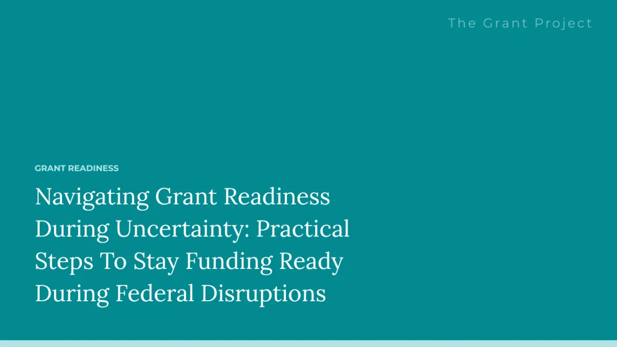 Navigating Grant Readiness During Uncertainty 