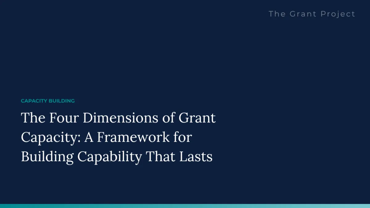 The Four Dimensions of Grant Capacity: A Framework for Building Capability That Lasts