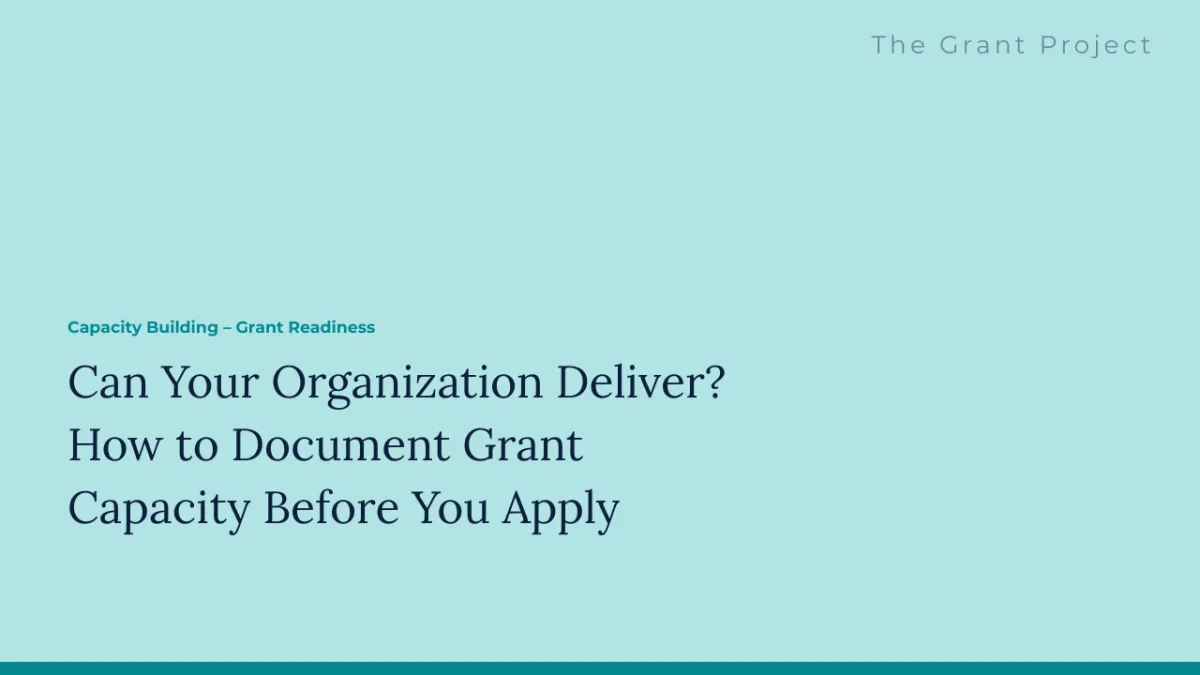 Can Your Organization Deliver? How to Document Grant Capacity Before You Apply