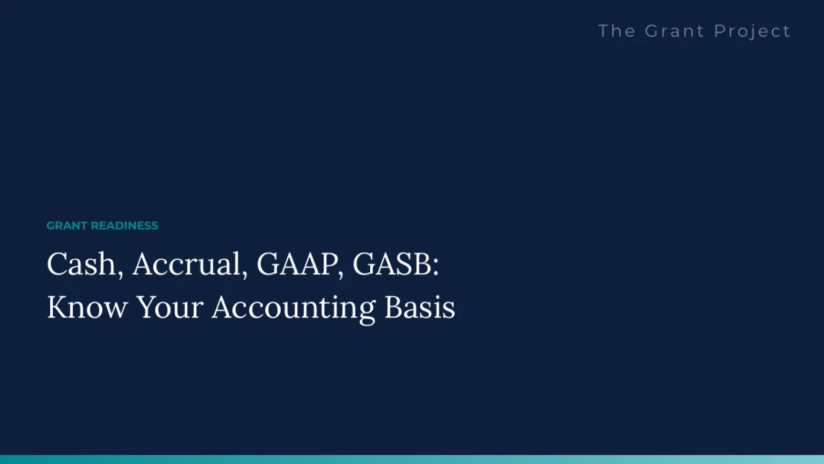 The Grant Project blog cover reading Cash, Accrual, GAAP, GASB: Know Your Accounting Basis.