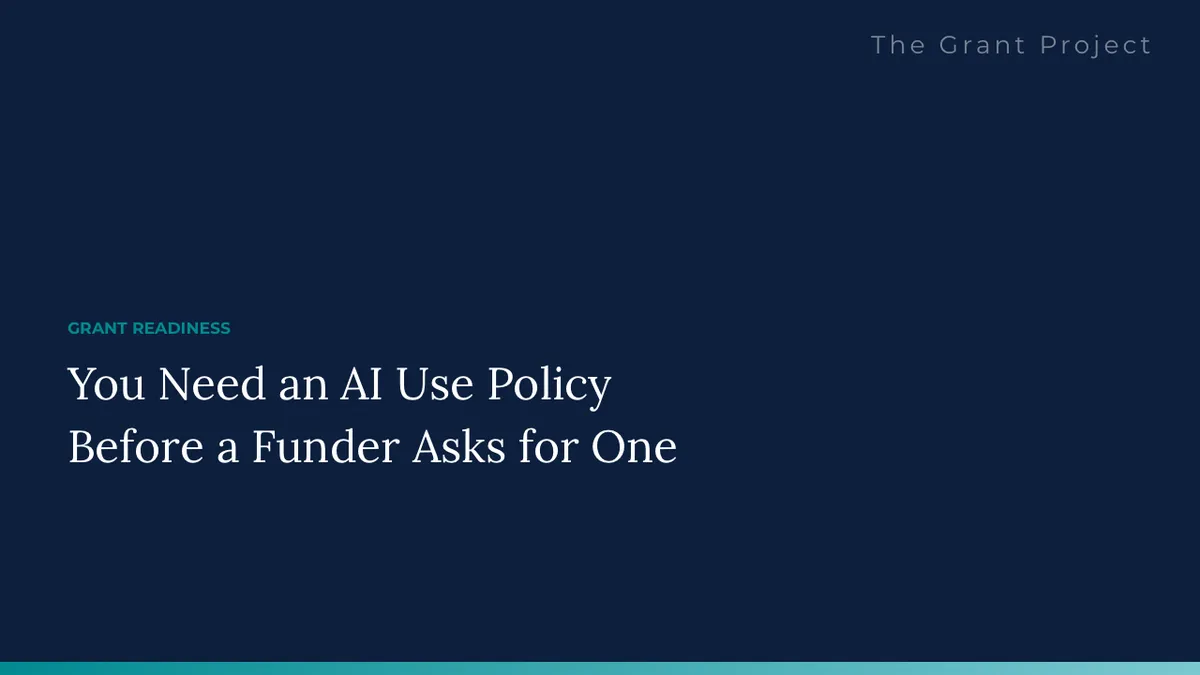You Need an AI Use Policy Before a Funder Asks for One