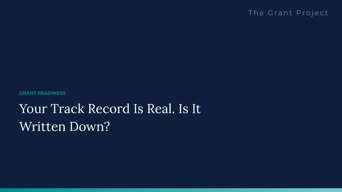 Your Track Record Is Real. Is It Written Down? - The Grant Project blog cover