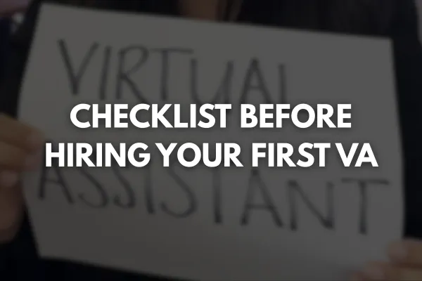 Checklist Before Hiring Your First VA