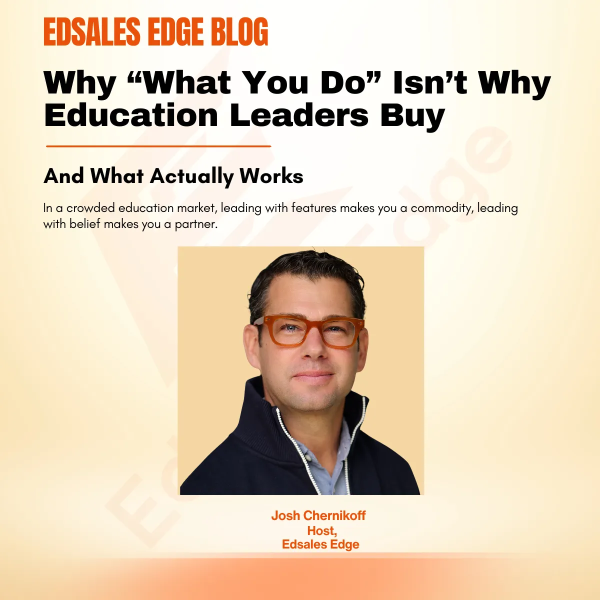 Why “What You Do” Isn’t Why Education Leaders Buy