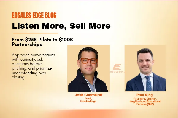 Listen More, Sell More: From $25K Pilots to $100K Partnerships
