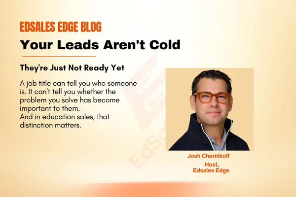 Your Leads Aren't Cold. They're Just Not Ready Yet
