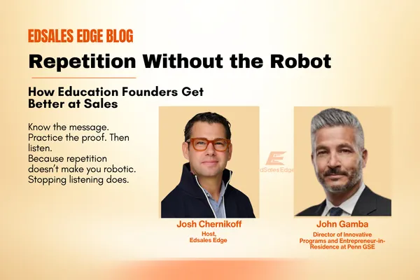 Repetition Without the Robot: How Education Founders Get Better at Sales