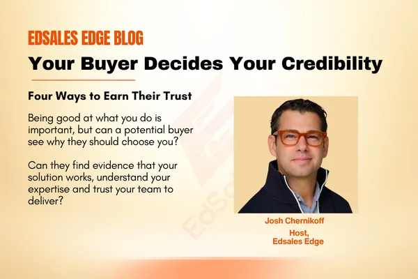 Your Buyer Decides Your Credibility: Four Ways to Earn Their Trust