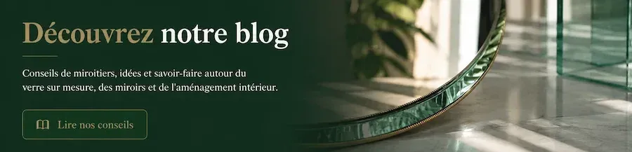 Bannière du blog de la Miroiterie Malouine avec conseils sur le verre sur mesure et les miroirs