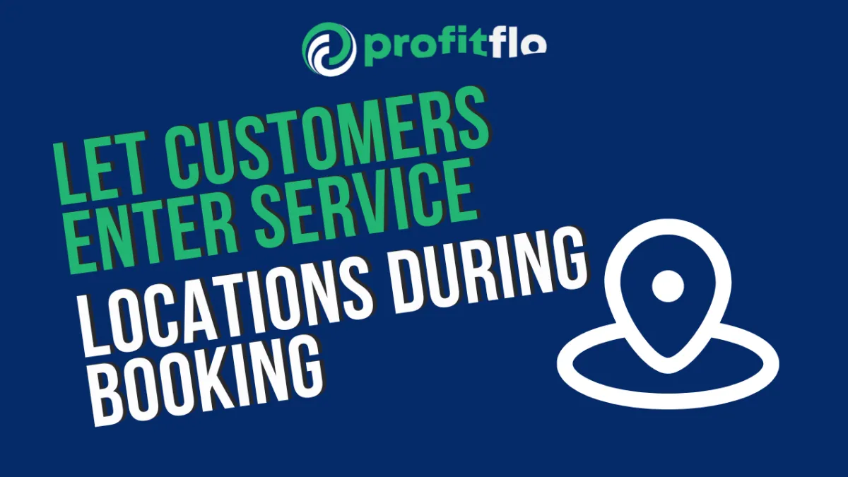 "Let Customers Enter Service Locations During Booking"