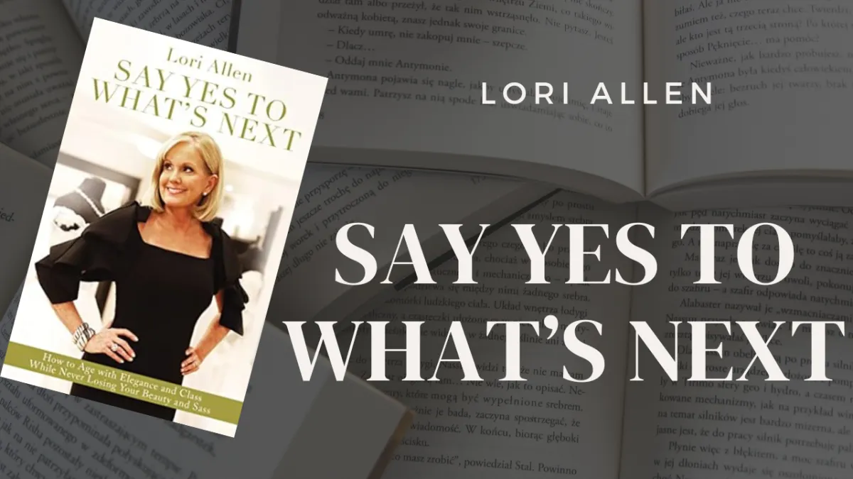 Say Yes to What's Next by Lori Allen