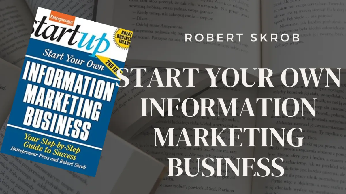Start Your Own Information Marketing Business by Robert Skrob