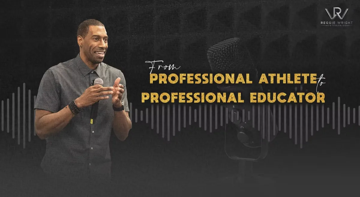 From Professional Athlete to Powerful Speaker: The Inspiring Journey of Dr. Reggie Wright Jr.