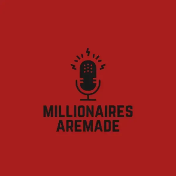 millionaires are made podcast logo
